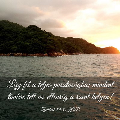 Picture 03 - Zsoltárok 74:3 KAR - Lépj fel a teljes pusztaságba; mindent tönkre - Bible Verse Picture