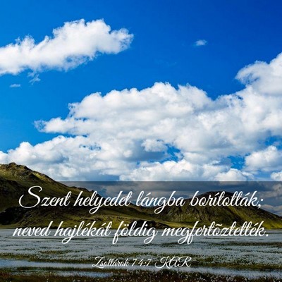 Picture 03 - Zsoltárok 74:7 KAR - Szent helyedet lángba borították; neved - Bible Verse Picture
