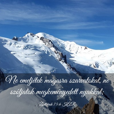 Picture 03 - Zsoltárok 75:6 KAR - Ne emeljétek magasra szarvatokat, ne szóljatok - Bible Verse Picture