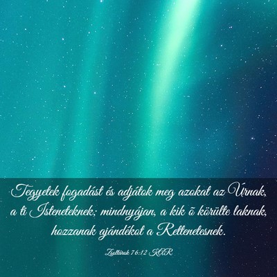 Picture 03 - Zsoltárok 76:12 KAR - Tegyetek fogadást és adjátok meg azokat az - Bible Verse Picture
