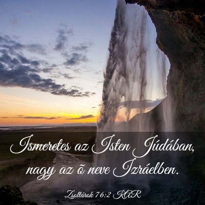 Picture 03 - Zsoltárok 76:2 KAR - Ismeretes az Isten Júdában, nagy az õ neve - Bible Verse Picture