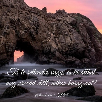 Picture 03 - Zsoltárok 76:8 KAR - Te, te rettenetes vagy, és ki állhat meg - Bible Verse Picture