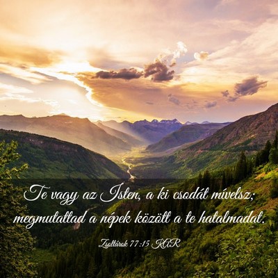 Picture 03 - Zsoltárok 77:15 KAR - Te vagy az Isten, a ki csodát mívelsz; - Bible Verse Picture