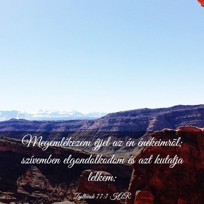Picture 03 - Zsoltárok 77:7 KAR - Megemlékezem éjjel az én énekeimrõl; - Bible Verse Picture