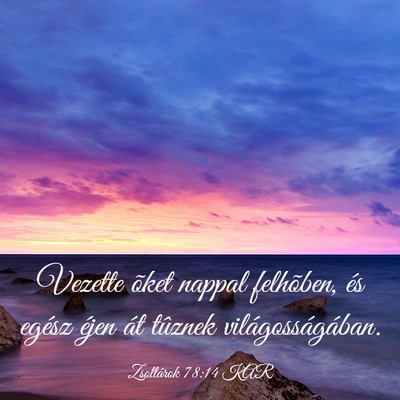 Picture 03 - Zsoltárok 78:14 KAR - Vezette õket nappal felhõben, és egész éjen - Bible Verse Picture