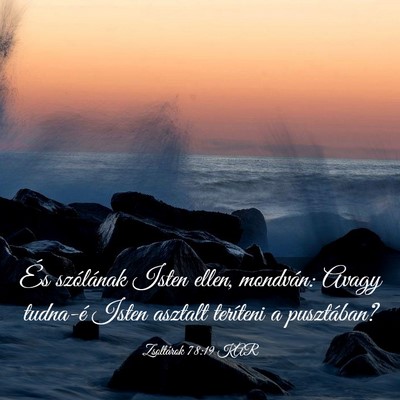 Picture 03 - Zsoltárok 78:19 KAR - És szólának Isten ellen, mondván: Avagy - Bible Verse Picture
