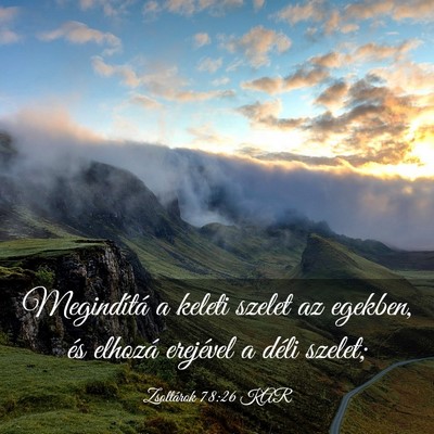 Picture 03 - Zsoltárok 78:26 KAR - Megindítá a keleti szelet az egekben, és - Bible Verse Picture