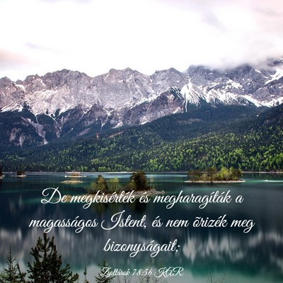 Picture 03 - Zsoltárok 78:56 KAR - De megkisérték és megharagíták a magasságos - Bible Verse Picture