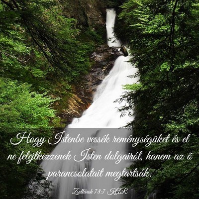 Picture 03 - Zsoltárok 78:7 KAR - Hogy Istenbe vessék reménységüket és el ne - Bible Verse Picture