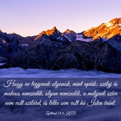 Picture 03 - Zsoltárok 78:8 KAR - Hogy ne legyenek olyanok, mint apáik: szilaj és - Bible Verse Picture
