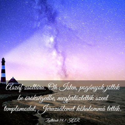 Picture 03 - Zsoltárok 79:1 KAR - Aszáf zsoltára. Oh Isten, pogányok jöttek be - Bible Verse Picture