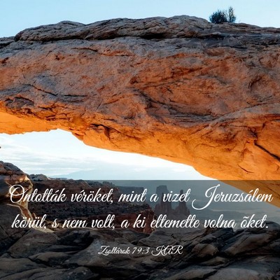Picture 03 - Zsoltárok 79:3 KAR - Ontották véröket, mint a vizet Jeruzsálem - Bible Verse Picture