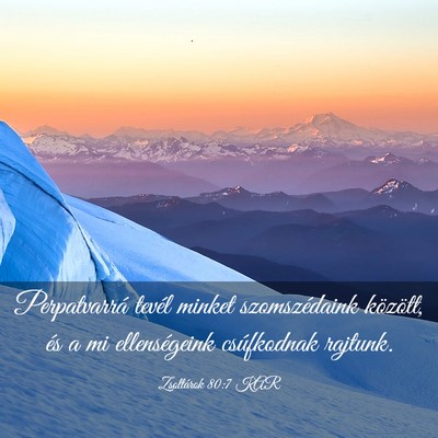 Picture 03 - Zsoltárok 80:7 KAR - Perpatvarrá tevél minket szomszédaink - Bible Verse Picture