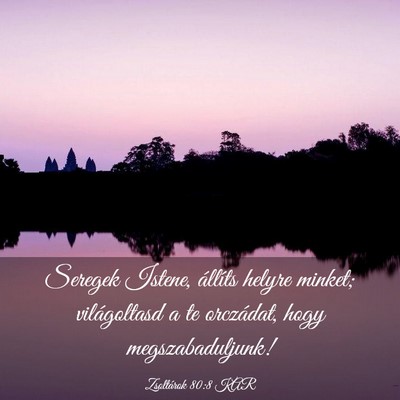Picture 03 - Zsoltárok 80:8 KAR - Seregek Istene, állíts helyre minket; - Bible Verse Picture