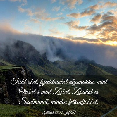 Picture 03 - Zsoltárok 83:12 KAR - Tedd õket, fejedelmöket olyanokká, mint Orebet - Bible Verse Picture
