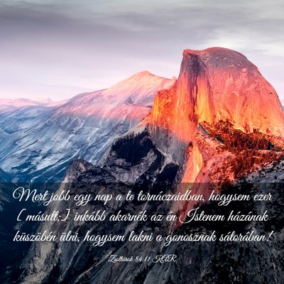 Picture 03 - Zsoltárok 84:11 KAR - Mert jobb egy nap a te tornáczaidban, hogysem - Bible Verse Picture