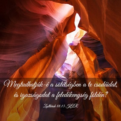 Picture 03 - Zsoltárok 88:13 KAR - Megtudhatják-é a sötétségben a te - Bible Verse Picture