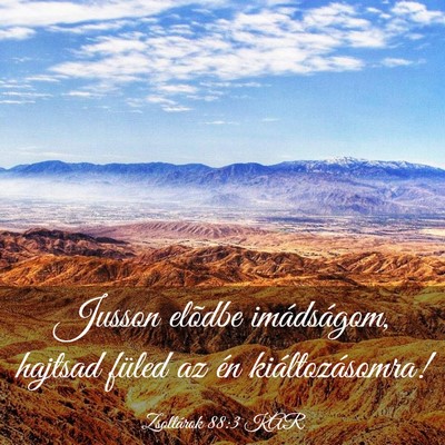Picture 03 - Zsoltárok 88:3 KAR - Jusson elõdbe imádságom, hajtsad füled az én - Bible Verse Picture