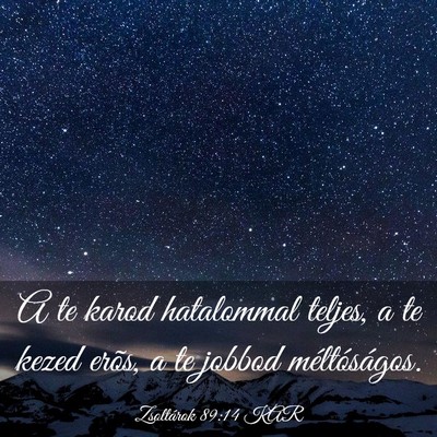 Picture 03 - Zsoltárok 89:14 KAR - A te karod hatalommal teljes, a te kezed erõs, a - Bible Verse Picture