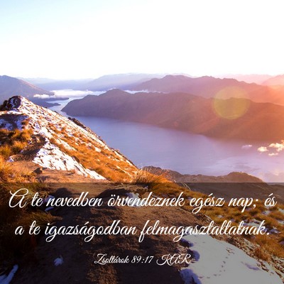 Picture 03 - Zsoltárok 89:17 KAR - A te nevedben örvendeznek egész nap; és a te - Bible Verse Picture