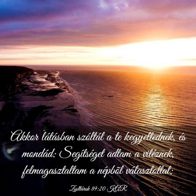 Picture 03 - Zsoltárok 89:20 KAR - Akkor látásban szóltál a te kegyeltednek, és - Bible Verse Picture