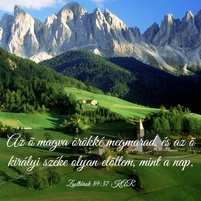 Picture 03 - Zsoltárok 89:37 KAR - Az õ magva örökké megmarad, és az õ - Bible Verse Picture