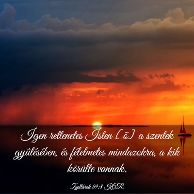 Picture 03 - Zsoltárok 89:8 KAR - Igen rettenetes Isten [õ] a szentek - Bible Verse Picture