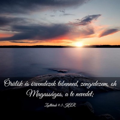 Picture 03 - Zsoltárok 9:3 KAR - Örülök és örvendezek tebenned, zengedezem, - Bible Verse Picture