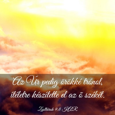 Picture 03 - Zsoltárok 9:8 KAR - Az Úr pedig örökké trónol, ítéletre - Bible Verse Picture