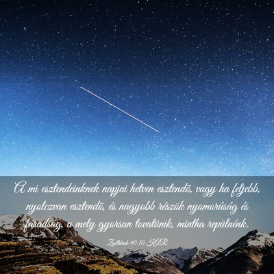 Picture 03 - Zsoltárok 90:10 KAR - A mi esztendeinknek napjai hetven esztendõ, vagy - Bible Verse Picture