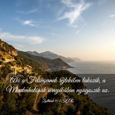 Picture 03 - Zsoltárok 91:1 KAR - Aki a Felségesnek rejtekében lakozik, a - Bible Verse Picture