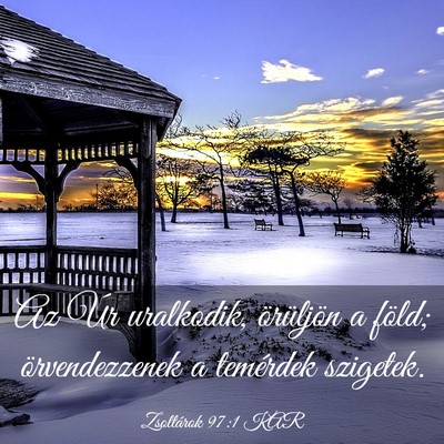 Picture 03 - Zsoltárok 97:1 KAR - Az Úr uralkodik, örüljön a föld; - Bible Verse Picture