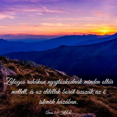 Picture 03 - Ámos 2:8 KAR - Zálogos ruhákon nyujtózkodnak minden oltár - Bible Verse Picture