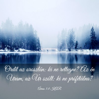 Picture 03 - Ámos 3:8 KAR - Ordít az oroszlán: ki ne rettegne? Az én Uram, - Bible Verse Picture