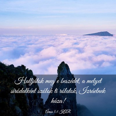 Picture 03 - Ámos 5:1 KAR - Halljátok meg e beszédet, a melyet - Bible Verse Picture