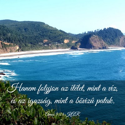 Picture 03 - Ámos 5:24 KAR - Hanem folyjon az ítélet, mint a víz, és az - Bible Verse Picture