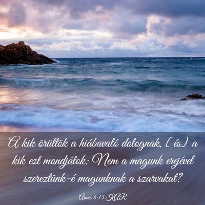 Picture 03 - Ámos 6:13 KAR - A kik örültök a hiábavaló dolognak, [és] a - Bible Verse Picture