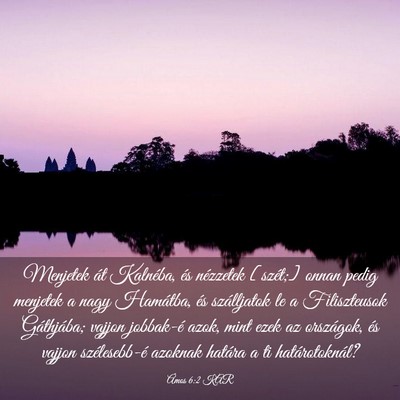 Picture 03 - Ámos 6:2 KAR - Menjetek át Kalnéba, és nézzetek [szét;] - Bible Verse Picture