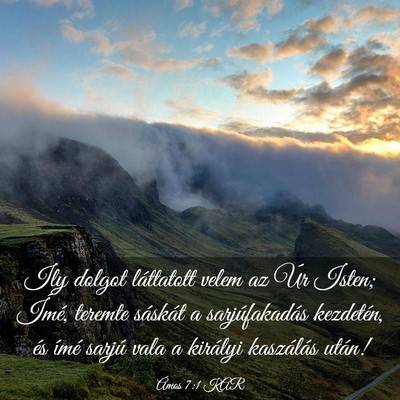 Picture 03 - Ámos 7:1 KAR - Ily dolgot láttatott velem az Úr Isten; Ímé, - Bible Verse Picture