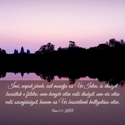Picture 03 - Ámos 8:11 KAR - Ímé, napok jõnek, azt mondja az Úr Isten, és - Bible Verse Picture