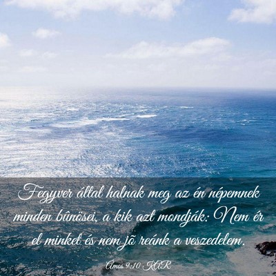 Picture 03 - Ámos 9:10 KAR - Fegyver által halnak meg az én népemnek minden - Bible Verse Picture