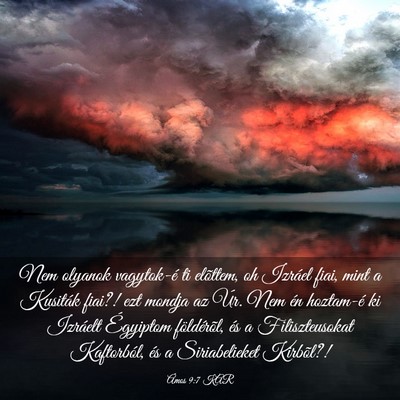 Picture 03 - Ámos 9:7 KAR - Nem olyanok vagytok-é ti elõttem, oh Izráel - Bible Verse Picture