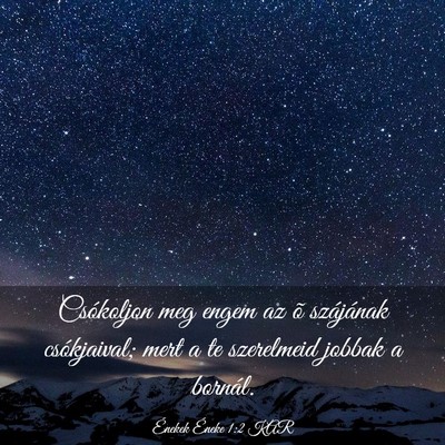 Picture 03 - Énekek Éneke 1:2 KAR - Csókoljon meg engem az õ szájának - Bible Verse Picture