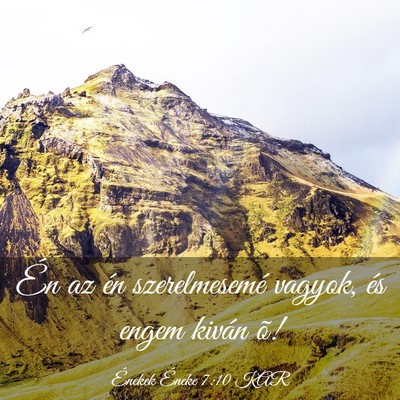 Picture 03 - Énekek Éneke 7:10 KAR - Én az én szerelmesemé vagyok, és engem kiván - Bible Verse Picture