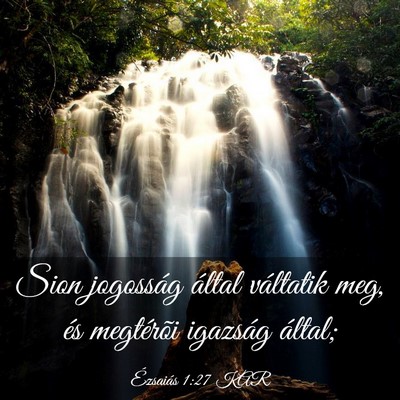 Picture 03 - Ézsaiás 1:27 KAR - Sion jogosság által váltatik meg, és - Bible Verse Picture