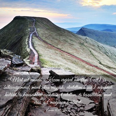 Picture 03 - Ézsaiás 10:13 KAR - Mert ezt mondá: Kezem erejével míveltem [ezt] - Bible Verse Picture