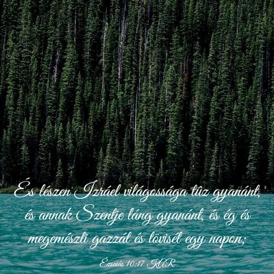 Picture 03 - Ézsaiás 10:17 KAR - És lészen Izráel világossága tûz gyanánt, - Bible Verse Picture
