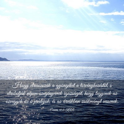 Picture 03 - Ézsaiás 10:2 KAR - Hogy elriaszszák a gyöngéket a - Bible Verse Picture
