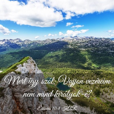 Picture 03 - Ézsaiás 10:8 KAR - Mert így szól: Vajjon vezéreim nem mind - Bible Verse Picture