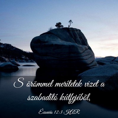 Picture 03 - Ézsaiás 12:3 KAR - S örömmel merítetek vizet a szabadító - Bible Verse Picture